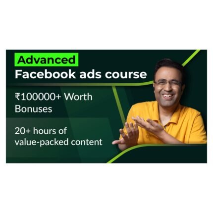 Advanced Facebook Ads Course by Sannidhya Baweja